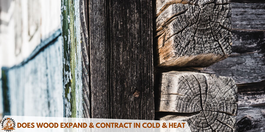 Wood expand in heat and contract in cold weather.